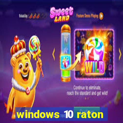 windows 10 raton